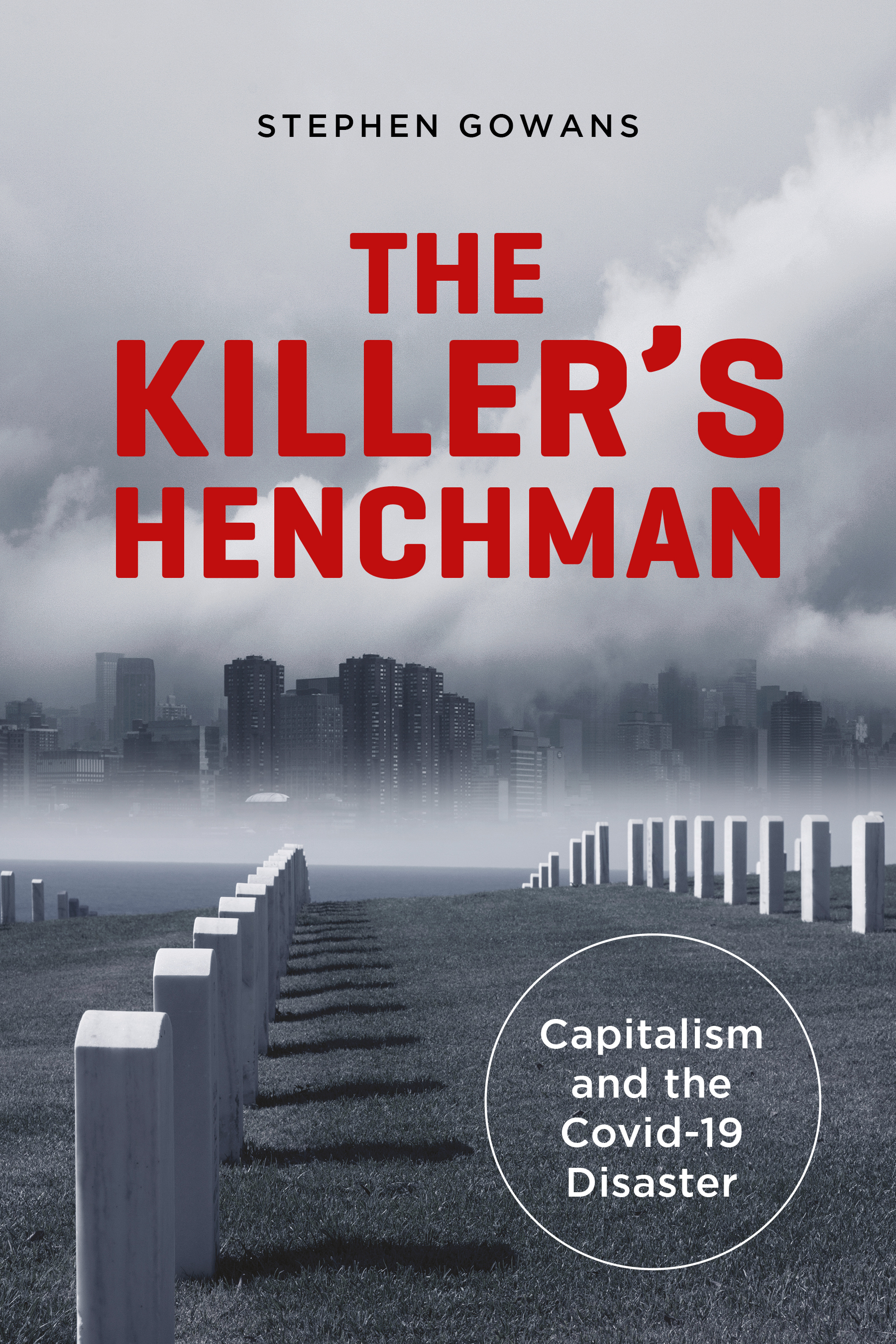 THE KILLER’S HENCHMAN, Capitalism and the Covid-19 Disaster