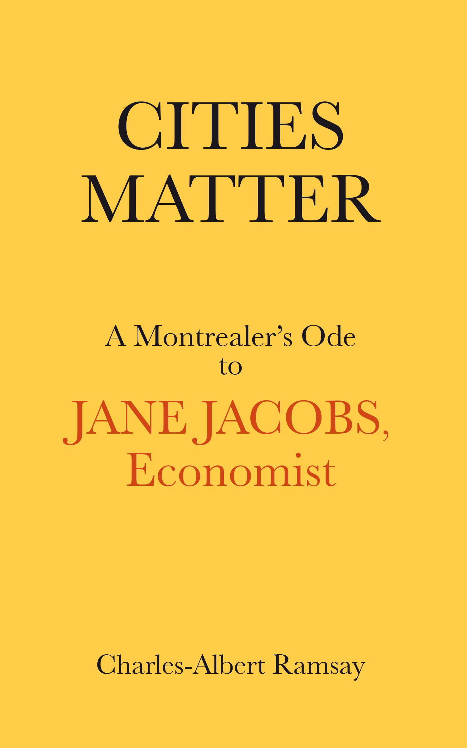 CITIES MATTER, A Montrealer’s Ode to Jane Jacobs, Economist